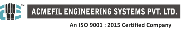 Acmefil Engineering Systems Pvt. Ltd. – An ISO 9001:2015 certified company